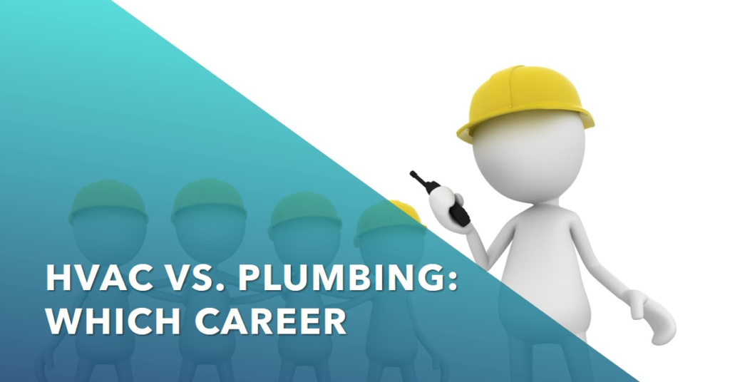  HVAC vs. Plumbing: Which Career is Right for You?