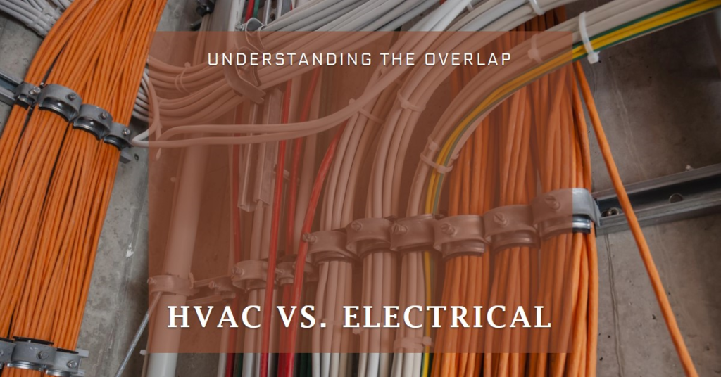 HVAC vs. Electrical: Understanding the Overlap