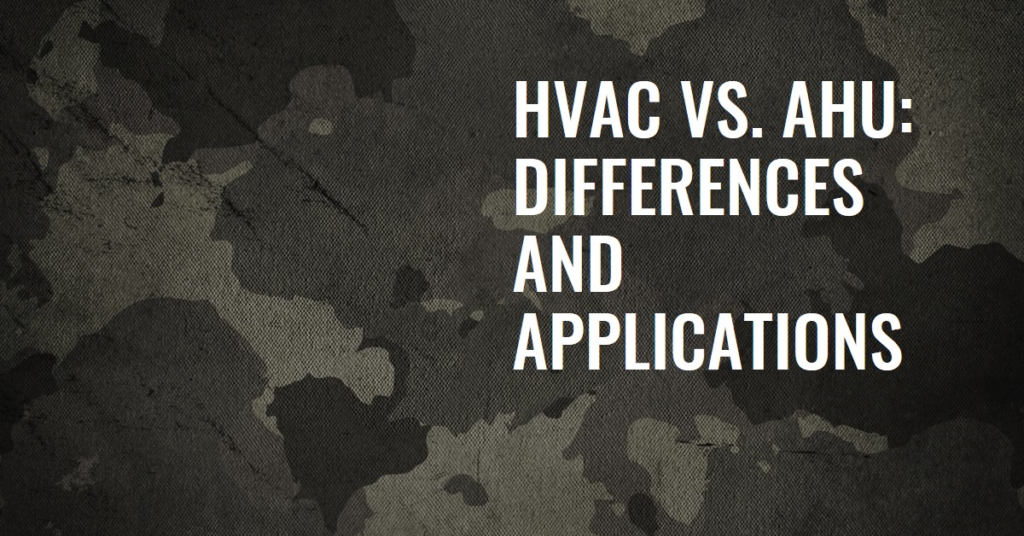HVAC vs. AHU: Differences and Applications