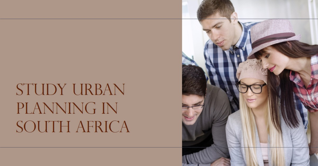 Where Can I Study Urban Planning in South Africa?