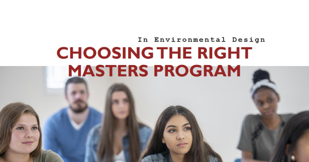 Choosing a Masters Program in Environmental Design