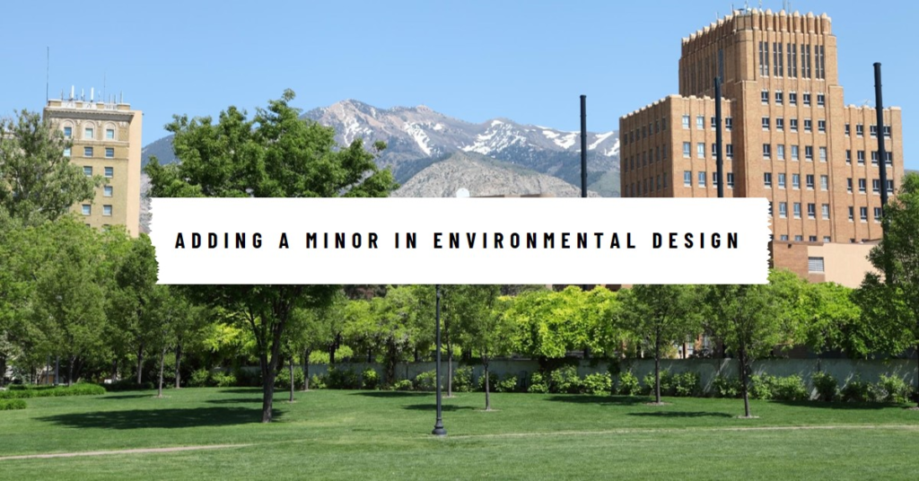 Adding a Minor in Environmental Design at CU Boulder