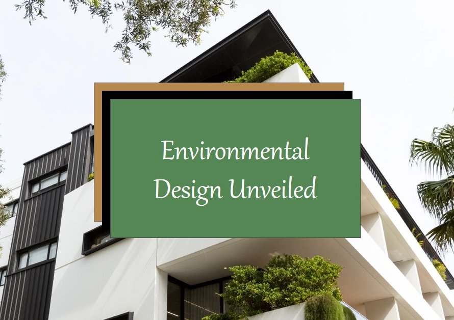 What Does Environmental Design Really Mean?
