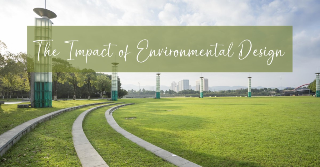 The Impact and Function of Environmental Design