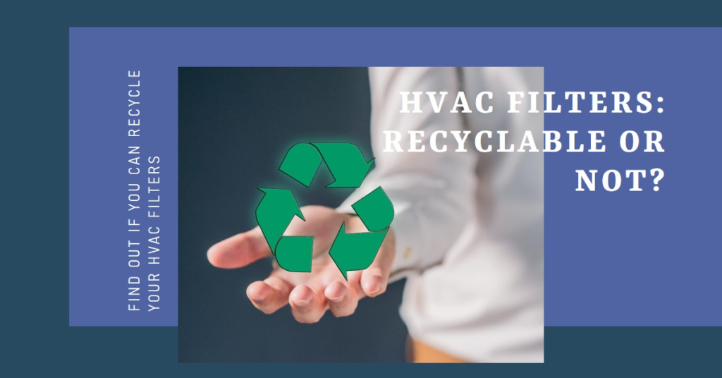 Are HVAC Filters Recyclable?