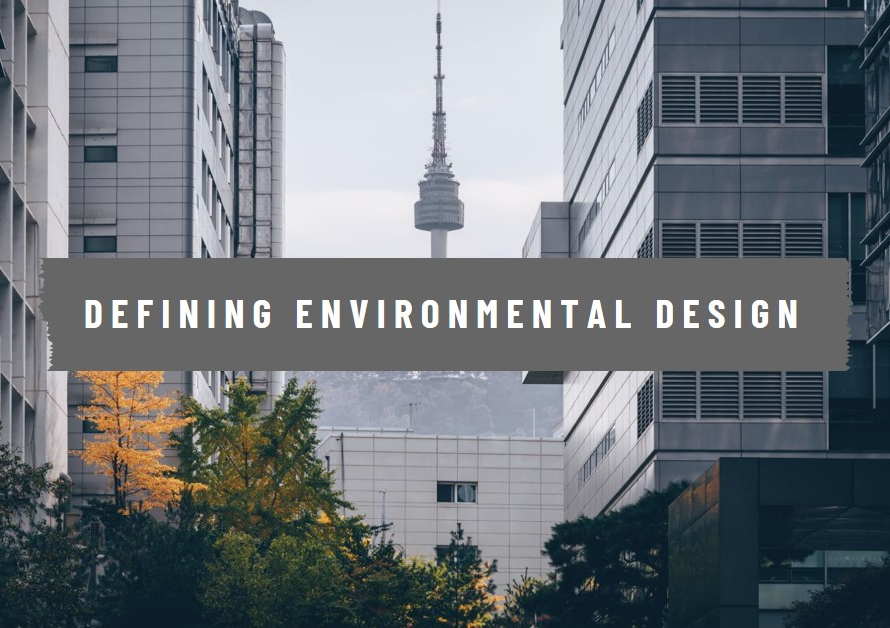 Defining the Concept of Environmental Design