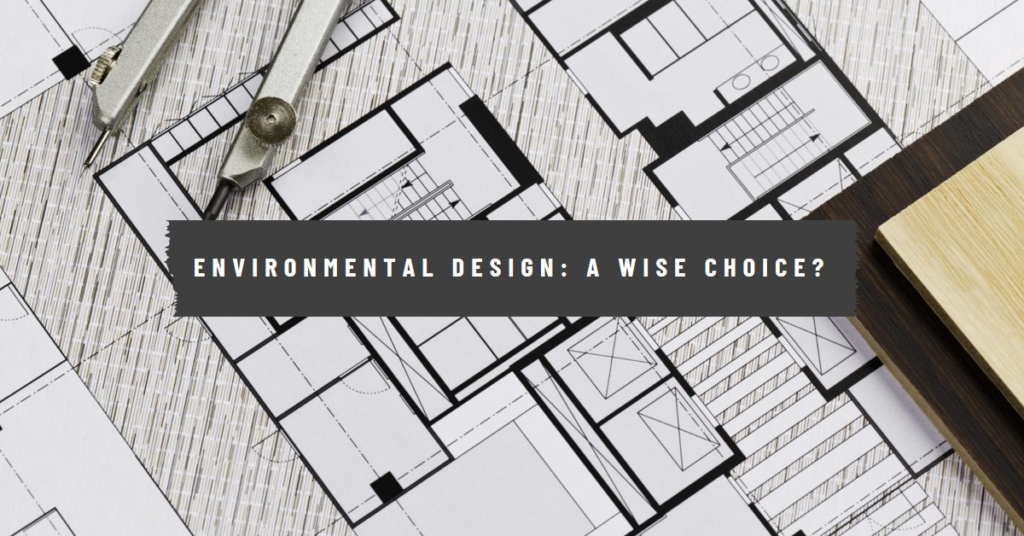 Is Environmental Design a Good Major to Choose?