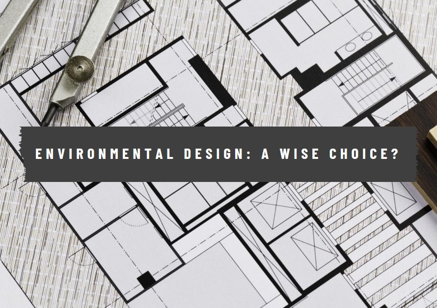 Is Environmental Design a Good Major to Choose?