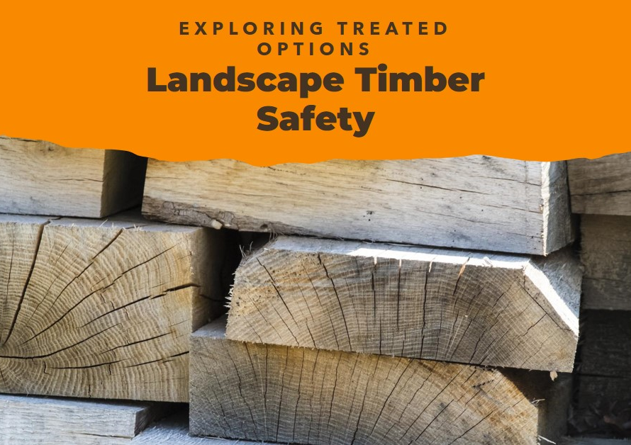 Are Landscape Timbers Treated for Safety?