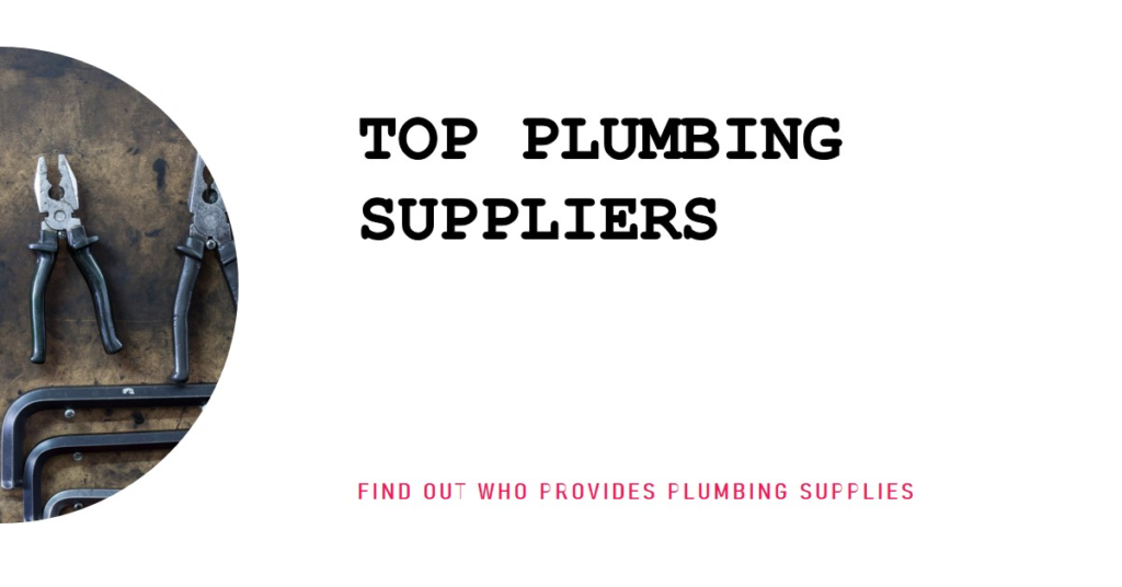 Who Provides Plumbing Supplies? Top Suppliers