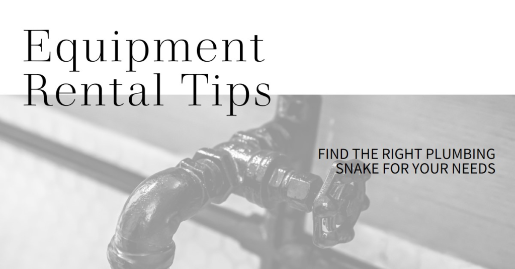  Who Rents Plumbing Snakes? Equipment Rental Tips