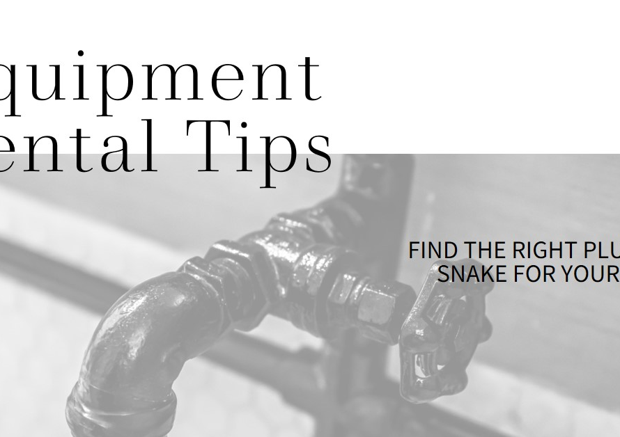 Who Rents Plumbing Snakes? Equipment Rental Tips