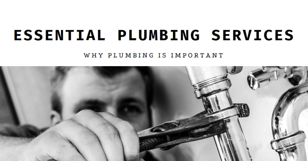 Why Plumbing is Important: Essential Services Explained
