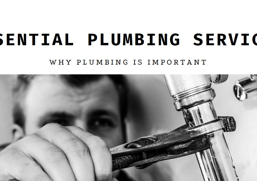 Why Plumbing is Important: Essential Services Explained