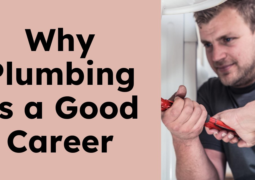 Why Plumbing is a Good Career: Opportunities and Growth