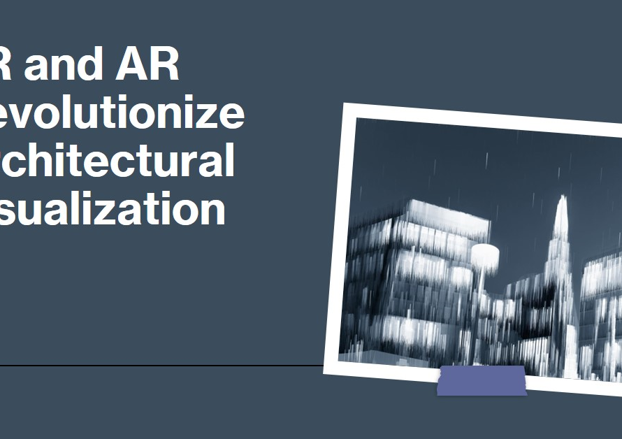 How VR and AR Are Changing Architectural Visualization