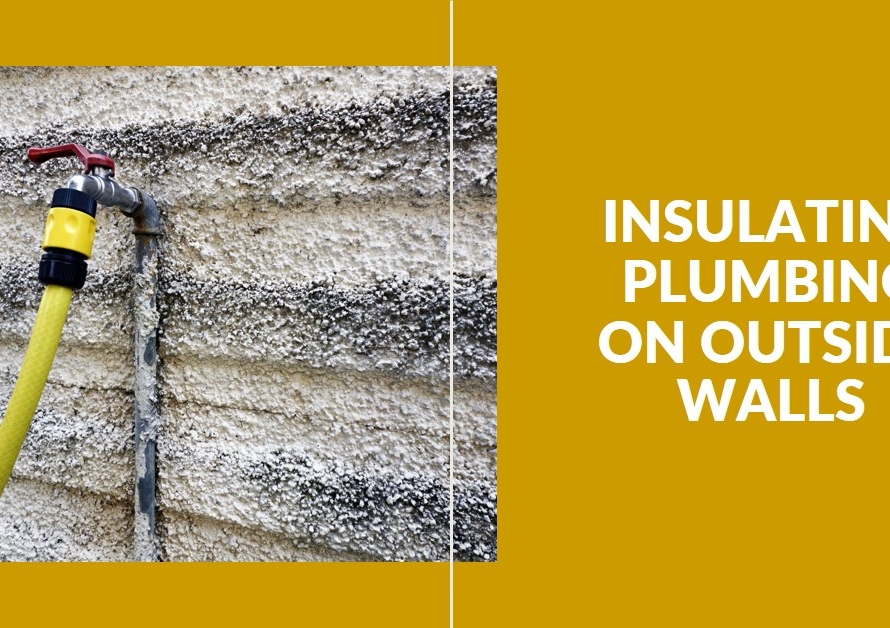 Can Plumbing Go On an Outside Wall? Insulation and Protection