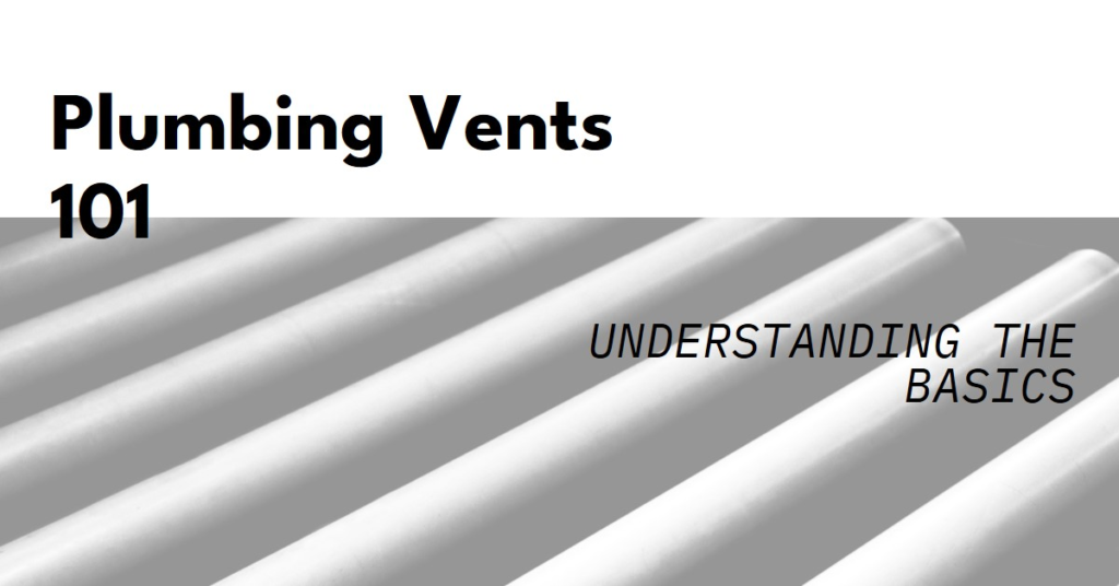 How Do Plumbing Vents Work? The Basics