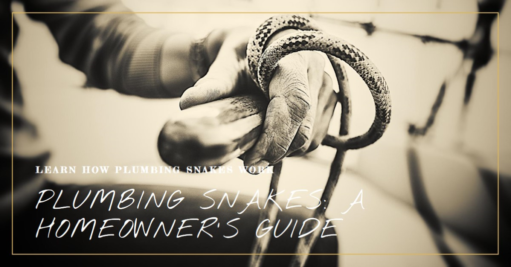 How Do Plumbing Snakes Work? A Guide for Homeowners