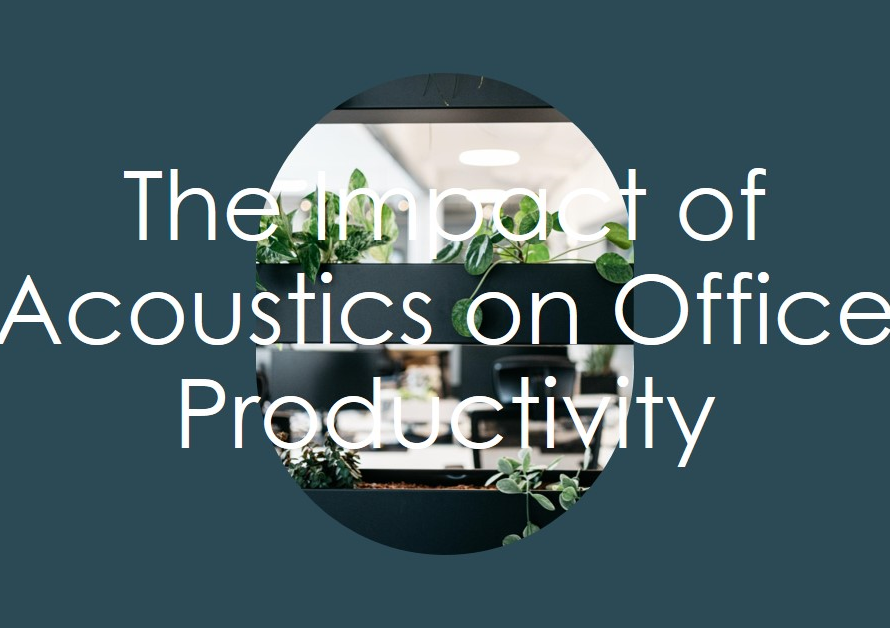 The Impact of Acoustics on Office Productivity