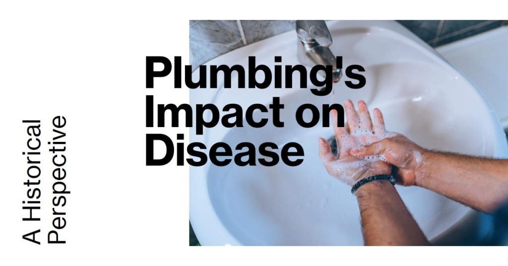 How Plumbing Eradicated Disease: Historical Impact