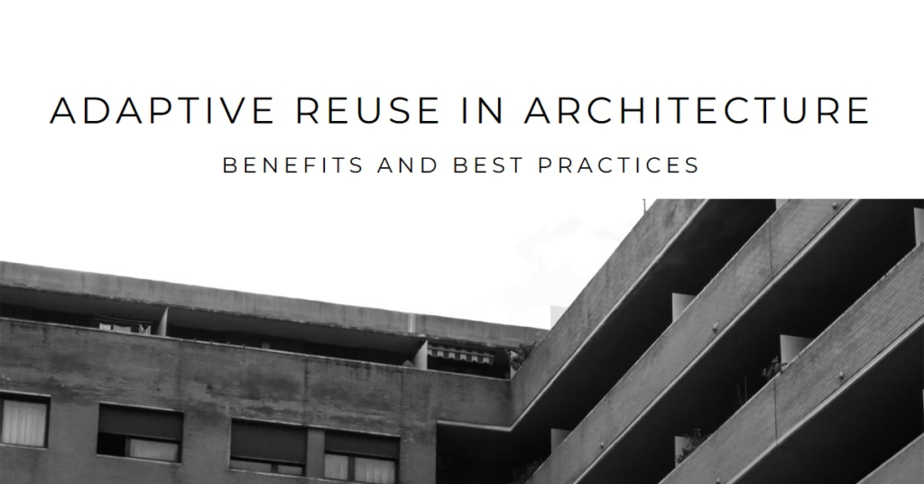 Benefits and Best Practices of Adaptive Reuse in Architecture