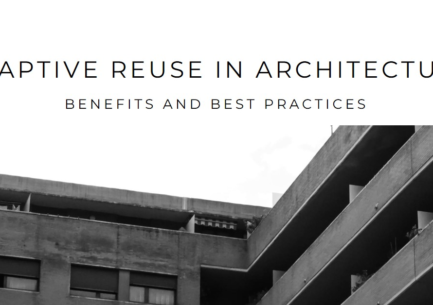 Benefits and Best Practices of Adaptive Reuse in Architecture