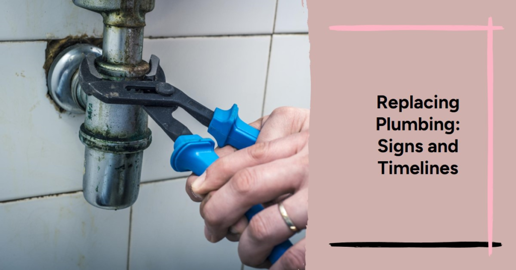 When Should Plumbing Be Replaced? Signs and Timelines