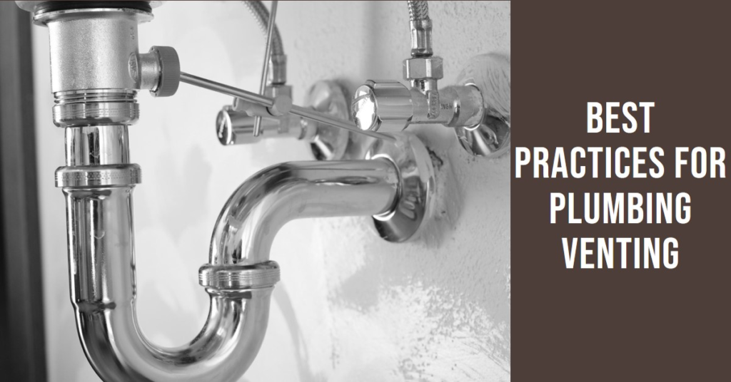 How Should Plumbing Be Vented? Best Practices