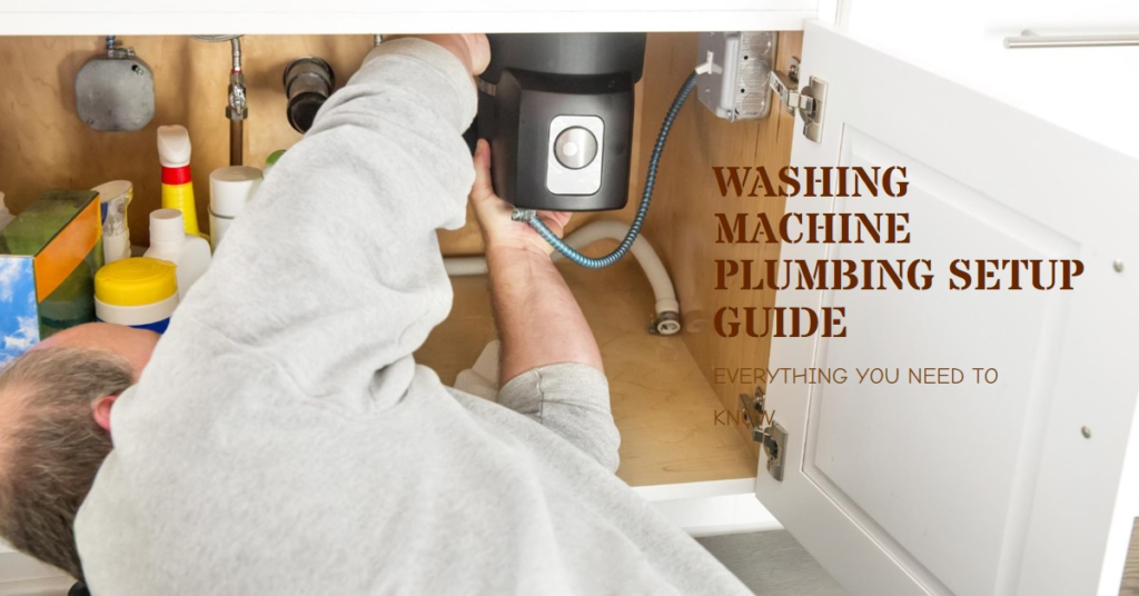 What Plumbing is Needed for a Washing Machine? Setup Guide