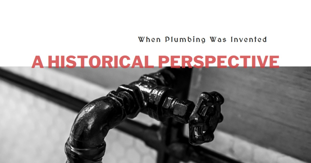 When Plumbing Was Invented: A Historical Perspective