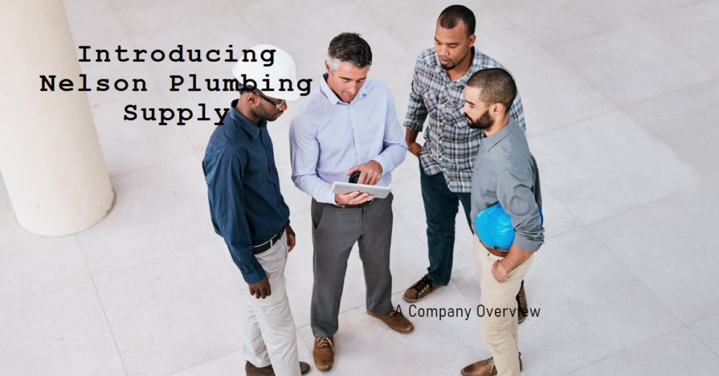 When Nelson Plumbing Supply: Company Overview