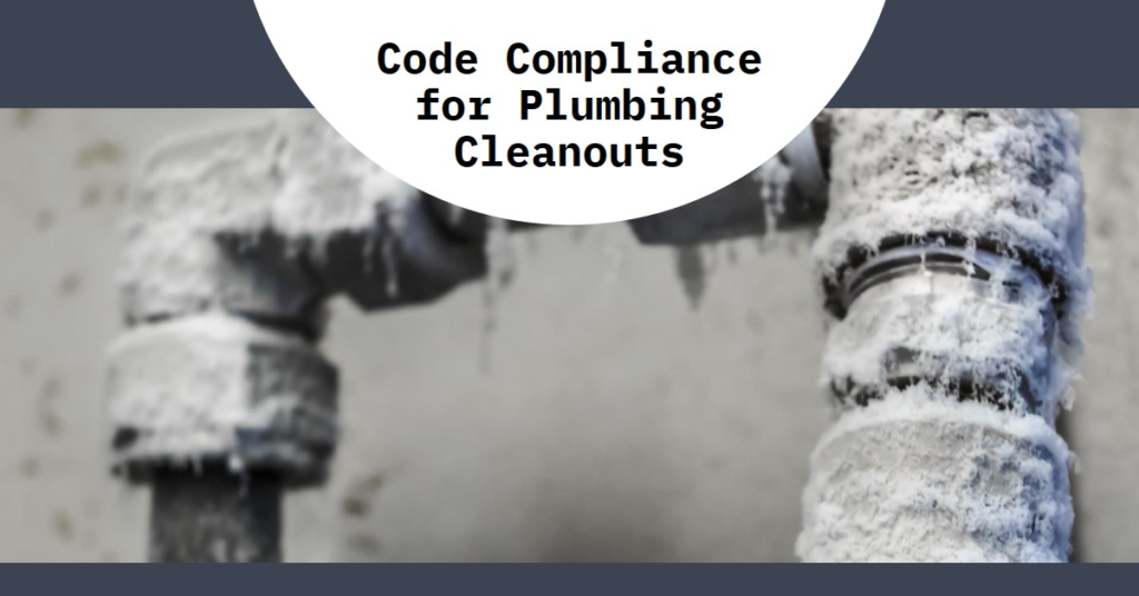 Where Are Plumbing Cleanouts Required? Code Compliance