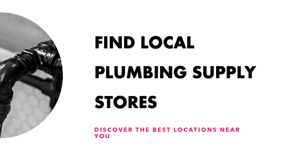 Where Is Plumbing Supply Located? Finding Local Stores