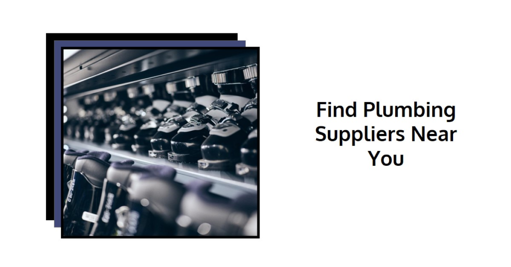 Where Is Plumbing Supply Located? Directory of Suppliers