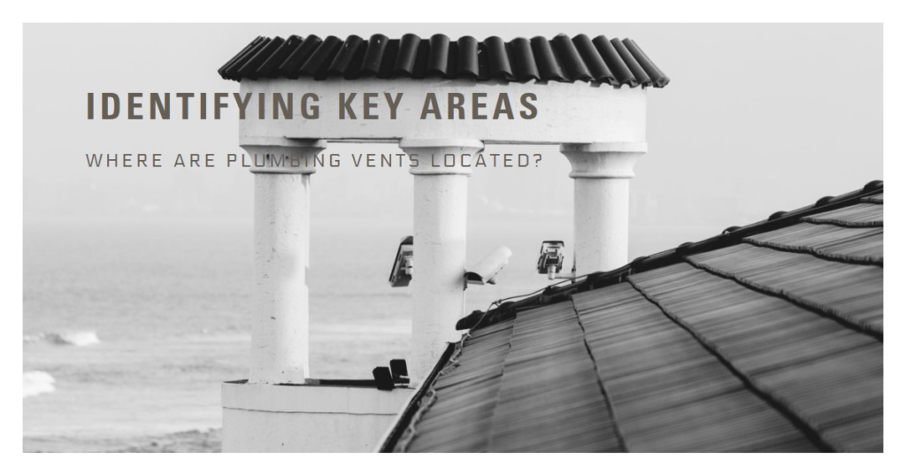 Where Are Plumbing Vents Located? Identifying Key Areas