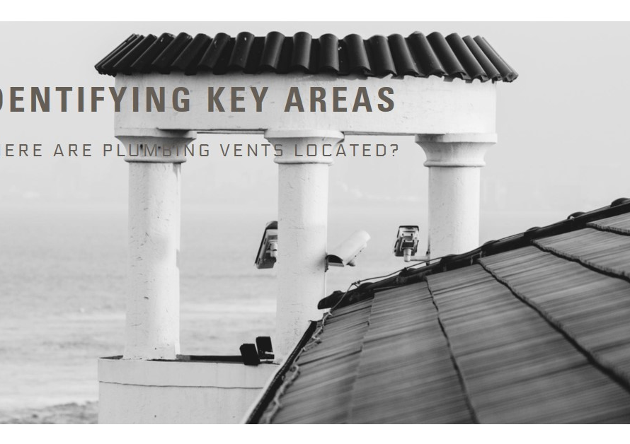 Where Are Plumbing Vents Located? Identifying Key Areas