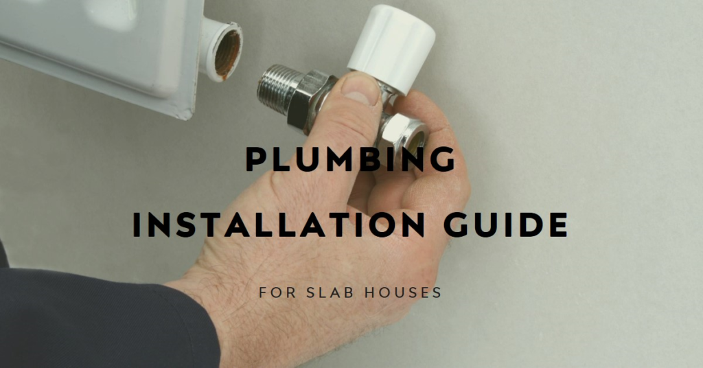 Where Is Plumbing in a Slab House? Installation Guide