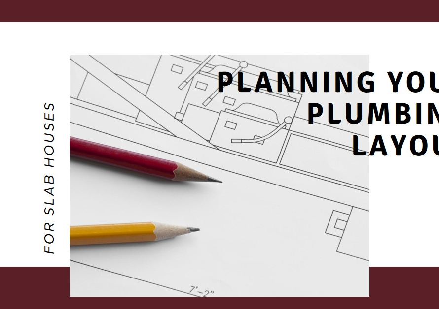 Where Does Plumbing Go in a Slab House? Planning Your Layout