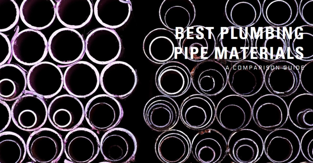 Which Plumbing Pipe is Best? Materials Comparison