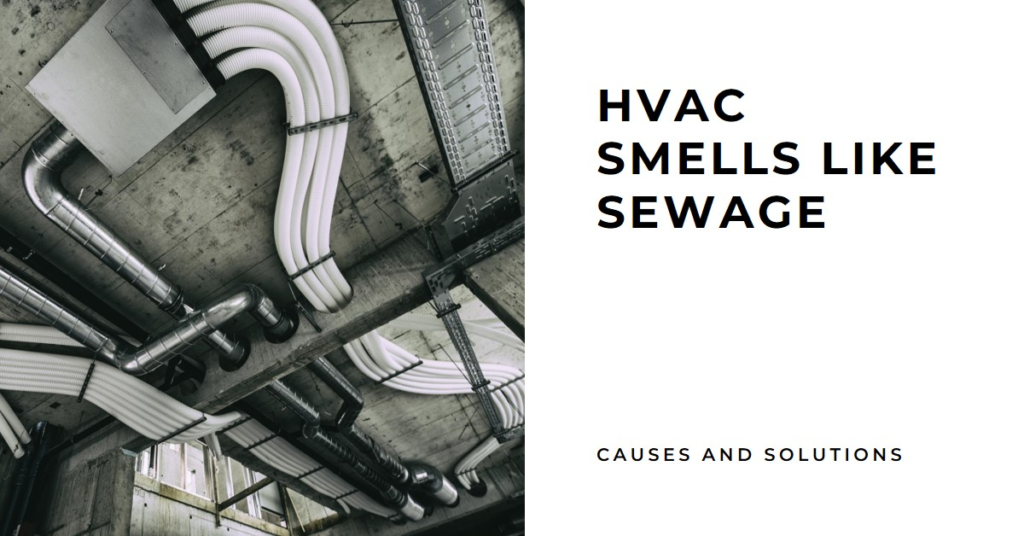 HVAC Smells Like Sewage: Causes and Solutions
