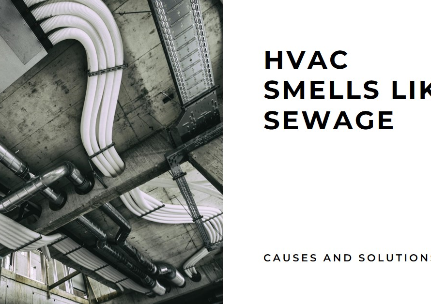 HVAC Smells Like Sewage: Causes and Solutions
