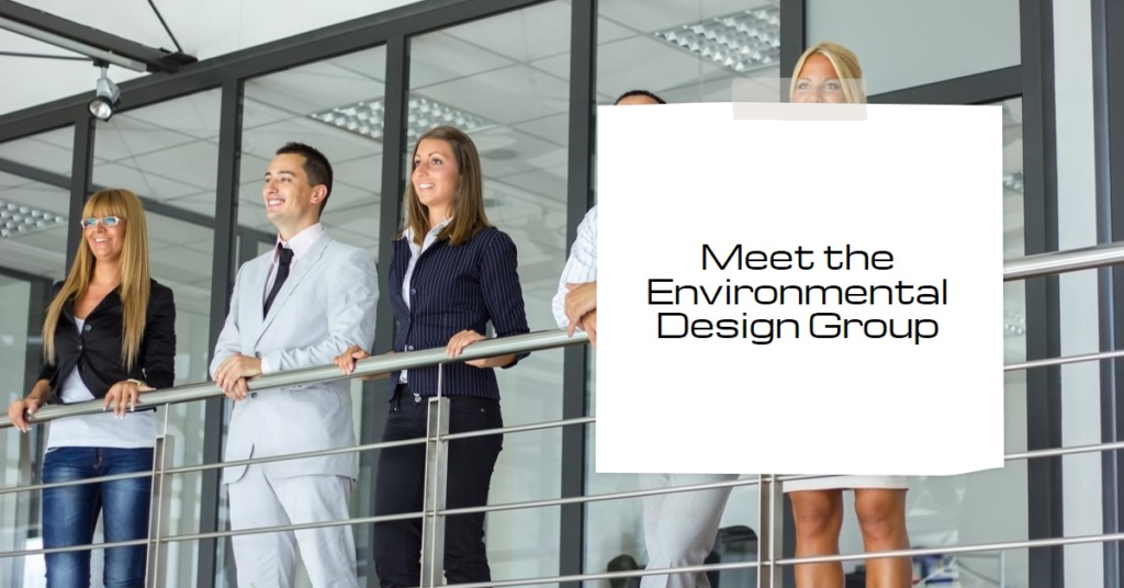 Meet the Environmental Design Group