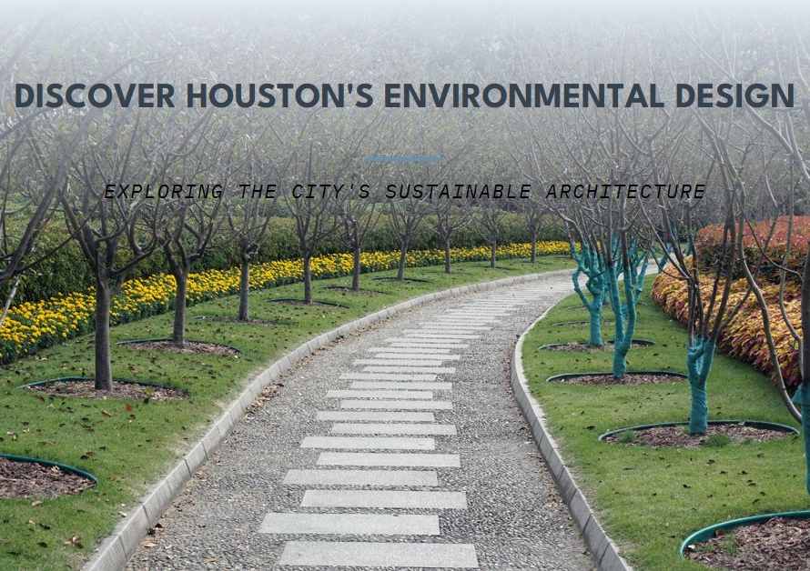 Exploring Environmental Design in Houston