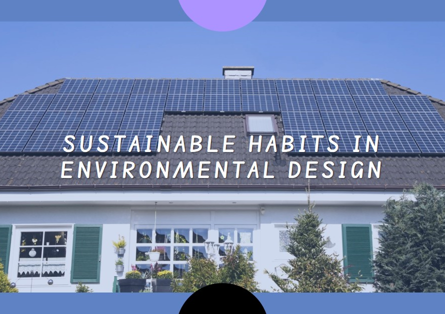 Developing Sustainable Habits in Environmental Design