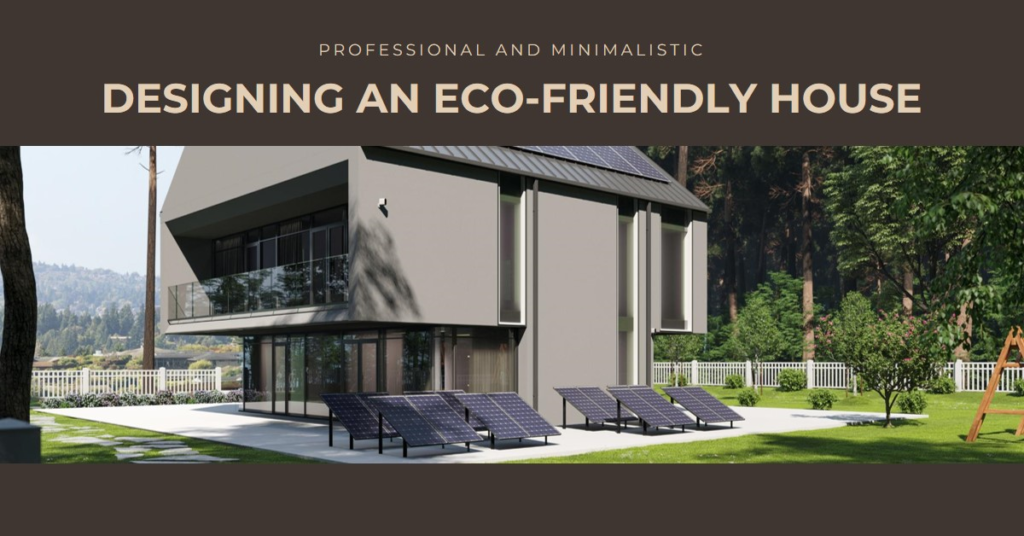 Designing an Eco-Friendly House