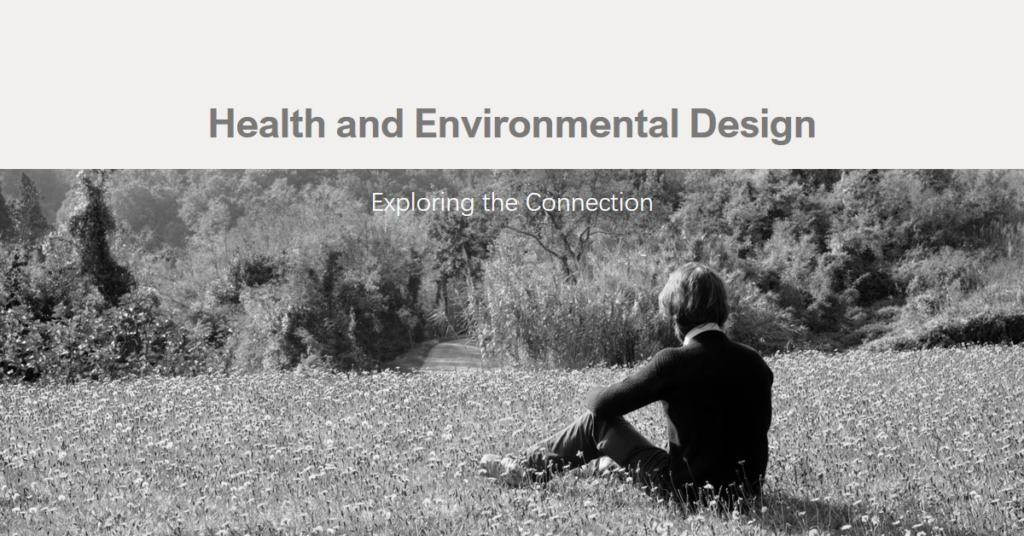 How Health Influences Environmental Design