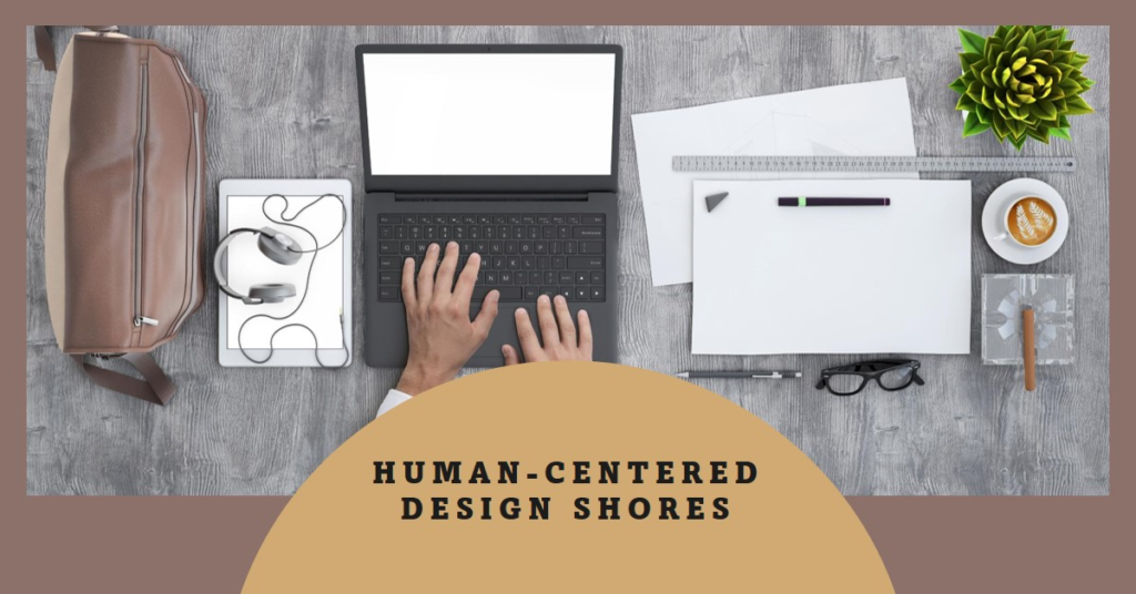 Human-Centered Design Shores Explained