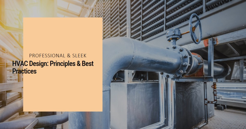 HVAC Design: Principles and Best Practices
