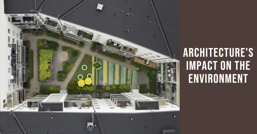 Architecture’s Role in Environmental Design